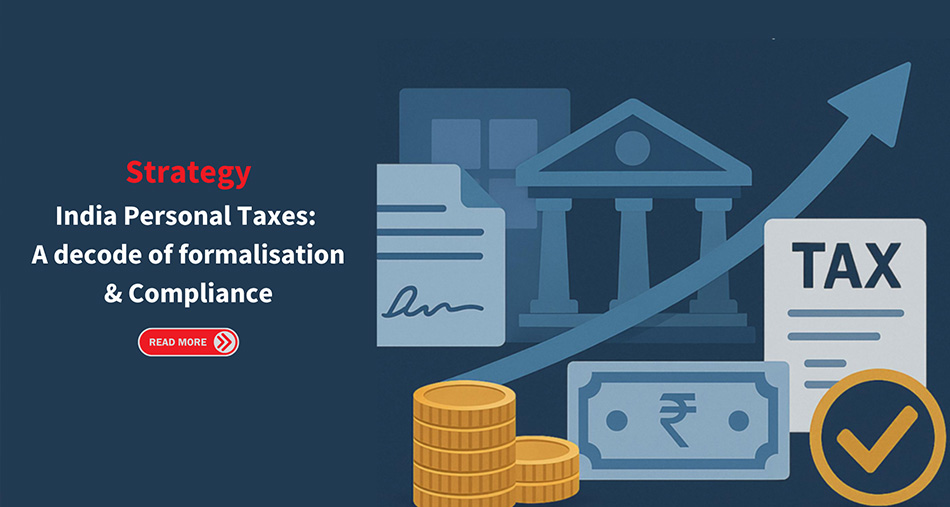 India Personal Taxes - A decade of formalisation & compliance